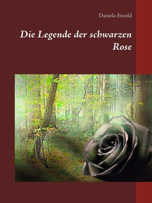 cover image of Die Legende der schwarzen Rose